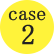 case 2